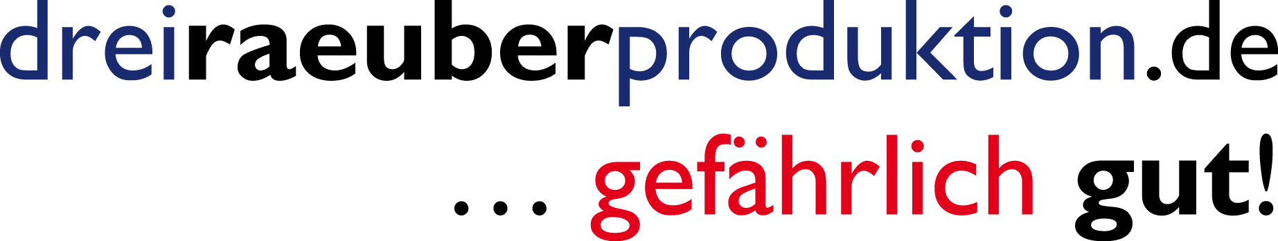 DreiR�uberProduktion.de ... gef�hrlich gut!